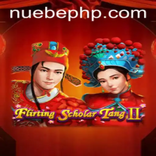 A Comprehensive Guide to Flirting Scholar Tang II and the NUEBE Experience