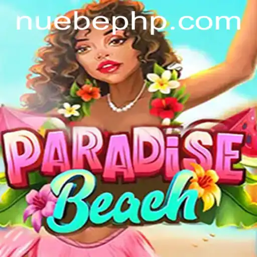 Exploring the Thrilling World of ParadiseBeach: The NUEBE Experience